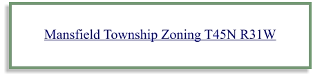 Mansfield Township Zoning T45N R31W