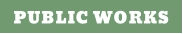 PUBLIC WORKS