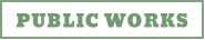 PUBLIC WORKS