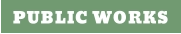 PUBLIC WORKS