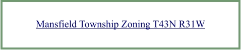 Mansfield Township Zoning T43N R31W