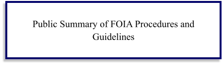 Public Summary of FOIA Procedures and Guidelines