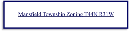 Mansfield Township Zoning T44N R31W